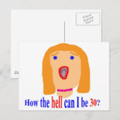 Carte Postale How the hell can I be 30 ? (Devant / Derrière)