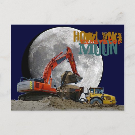 Carte Postale Howlin Excavator Moon (Devant)