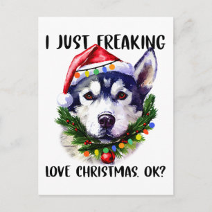 Carte Postale Husky I Just Freaking Love Noël Ok Noël