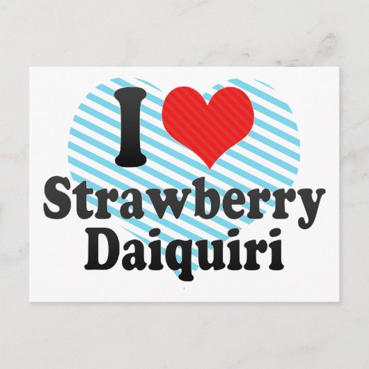 Carte Postale I Love Strawberry+Daiquiri (Devant)