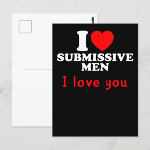 Carte Postale I Love Submissive Men-Funny Bold Statement Tee