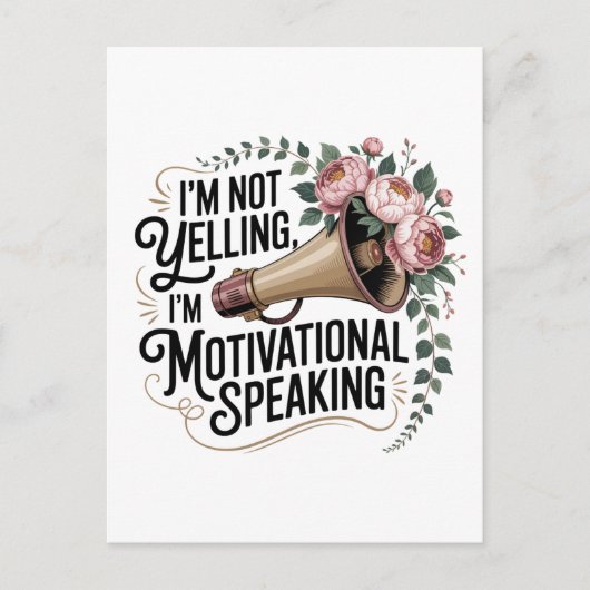 Carte Postale I’m Not Yelling, I’m Motivational Speaking (Devant)