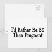 Carte Postale ID Plutôt 50 Que Enceinte (Devant / Derrière)