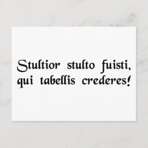 Carte Postale Idiot d'idiots, pour faire confiance à ce qui est