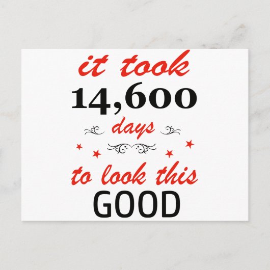 Carte Postale Il a fallu 40 ans pour avoir l'air si bon (Devant)