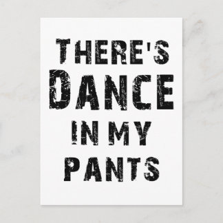 Carte Postale Il y a la danse dans mon pantalon