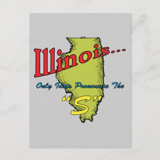 Carte Postale Illinois IL Motto ~ Seuls Les Idiots Pronononcent (Devant)