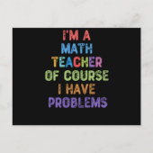 Carte Postale I'm a Math Teacher Of Course I Have Problème (Devant)
