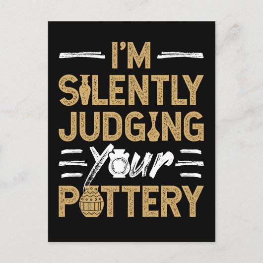 Carte Postale I'm Silently Judging Your Pottery Funny Ceramics (Devant)
