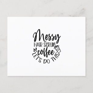Carte Postale Infirmière Cadeau Messy Hair Scrub Café Faisons ça