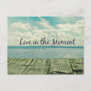 Carte Postale Inspirational Live in the Moment Citation