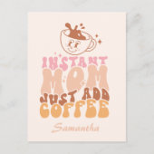 Carte Postale Instant Mom : juste ajouter du café (Devant)