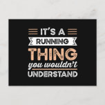 Carte Postale It's a Running Thing Funny Runner Gift<br><div class="desc">It's a Running Thing you wouldn't understand design. Ideal Birthday Christmas or Father's Day Runner run & Running Gift for your dad or husband. Retro present for wife,  Women,  mom on Mother's Day.</div>