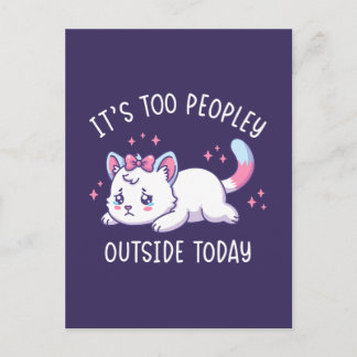Carte Postale It's Too Peopley Outside Today - Kawaii Sad Cat
