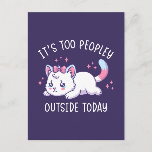 Carte Postale It's Too Peopley Outside Today - Kawaii Sad Cat (Devant)