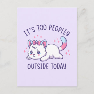 Carte Postale It's Too Peopley Outside Today - Kawaii Sad Cat