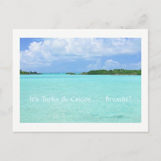 carte postale/ "It's Turks & Caicos. . Breathe !" (Devant)