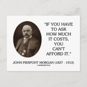 Carte Postale J.P. Morgan Si Vous Devez Demander Combien Cela Co