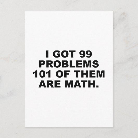 Carte Postale J'Ai 99 Problèmes 101 D'Entre Eux Sont Des Maths (Devant)