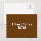 Carte Postale J'AI BESOIN DE Café MAINTENANT ! Cadeaux (Devant / Derrière)