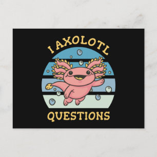 Carte Postale J'ai des questions sur l'axolotl