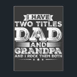 Carte Postale J'ai deux titres Papa et Grand-père<br><div class="desc">J'ai deux titres Papa et Grand-père et je les assume tous les deux T-shirt drôle Cadeau conception graphique Carte postale standard Collection classique.</div>
