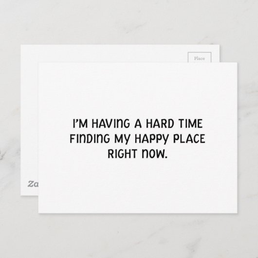 Carte Postale J'ai du mal à trouver mon endroit heureux (Devant / Derrière)