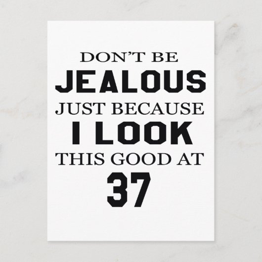 Carte Postale J'ai l'air si bien à 37 ans (Devant)