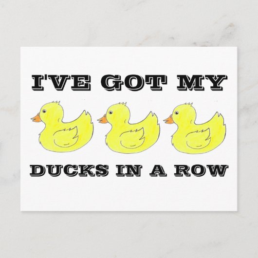 Carte Postale J'ai mes canards dans une rangée de Duckie en caou (Devant)