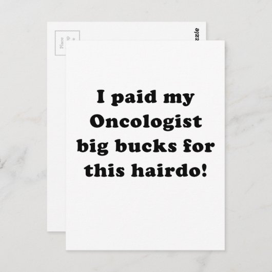 Carte Postale J'ai payé mon onccologue Big Bucks pour ce coiffeu (Devant / Derrière)