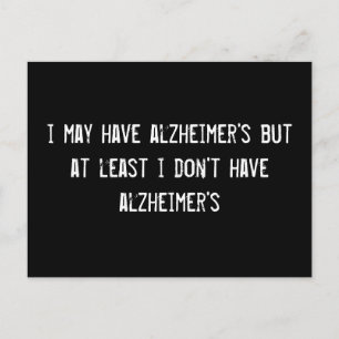 Carte Postale j'ai peut-être la maladie d'alzheimer, mais au moi