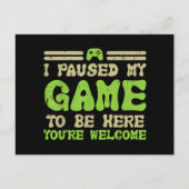 Carte Postale J'Ai Suspendu Mon Jeu Pour Être Ici Drôle Joueur V (Devant)