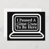 Carte Postale J'Ai Suspendu Un Drame Turc Pour Être Ici (Devant / Derrière)