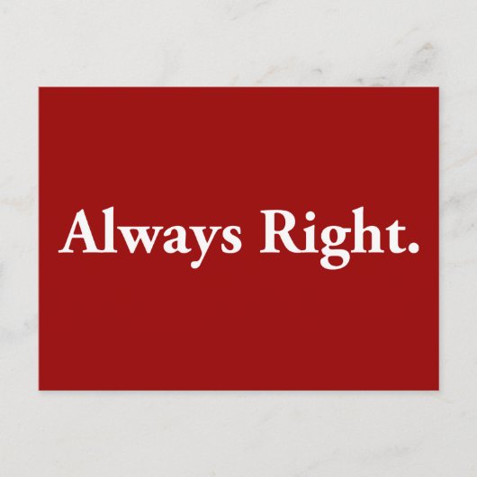 Carte Postale J'Ai Toujours Raison. (Devant)