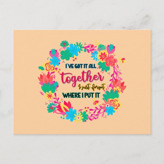 Carte Postale J'Ai Tout Compris, J'Ai Oublié Où J'Ai Mis (Devant)