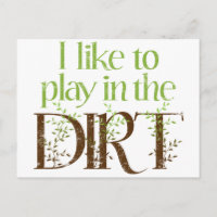 J'aime jouer dans le Dirt Funny Gardening
