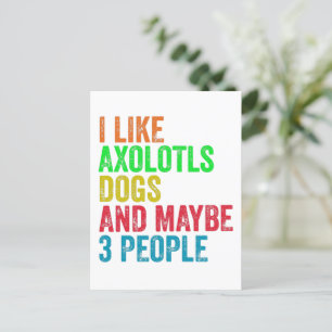 Carte Postale J'aime les axolotls les chiens et peut-être 3 pers