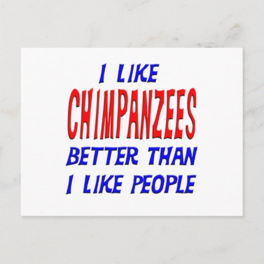 Carte Postale J'Aime Mieux Les Chimpanzés Que Les Gens Postc (Devant)
