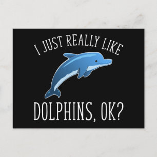 Carte Postale J'Aime Vraiment Les Dauphins, OK ?