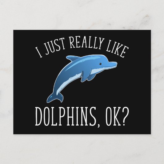 Carte Postale J'Aime Vraiment Les Dauphins, OK ? (Devant)