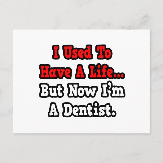 Carte Postale J'avais une vie...Dentiste (Devant)