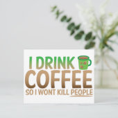 Carte Postale Je bois du CAFÉ pour ne pas tuer les gens (Debout devant)