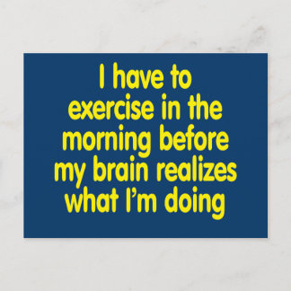 Carte Postale Je dois faire de l'exercice le matin...