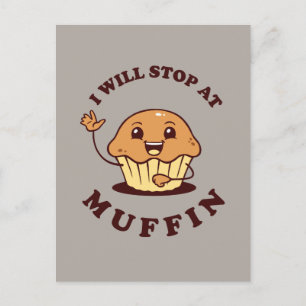 Carte Postale Je M'Arrêterai À Muffin