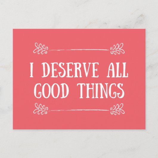 CARTE POSTALE JE MÉRITE TOUTES LES CHOSES (Devant)