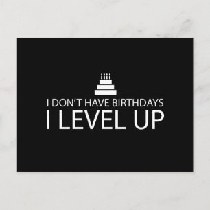 Carte Postale Je n'ai pas d'anniversaire, je monte de niveau