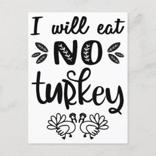 Carte Postale Je ne mangerai pas de dinde vegan thanksgiving tex