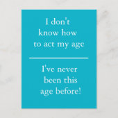 Carte Postale Je ne sais pas comment agir mon âge - (Devant)