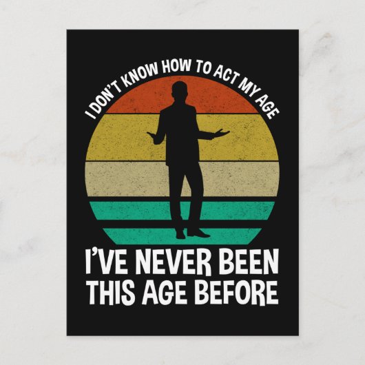Carte Postale Je ne sais pas comment agir selon mon âge (Devant)