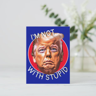 Carte Postale Je ne suis pas avec Trump stupide